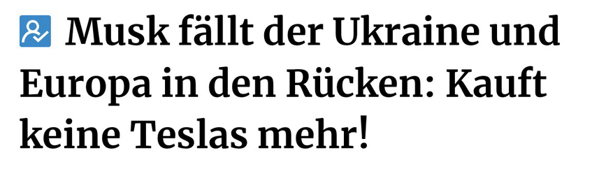 Überschrift beim Merkur: Musk fällt der Ukraine und Europa in den Rücken: Kauft keine Teslas mehr!