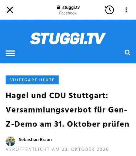 www.stuggi.tv

Hagel und CDU Stuttgart:
Versammlungsverbot für Gen-
Z-Demo am 31. Oktober prüfen 
Sebastian Braun